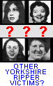 Other Yorkshire Ripper Victims?