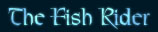 The Fish Rider