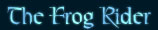 The Frog Rider