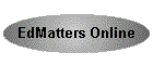 EdMatters Online