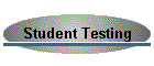 Student Testing