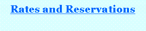 Text Box: Rates and Reservations