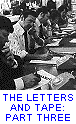 The Letters And Tape: Part Three